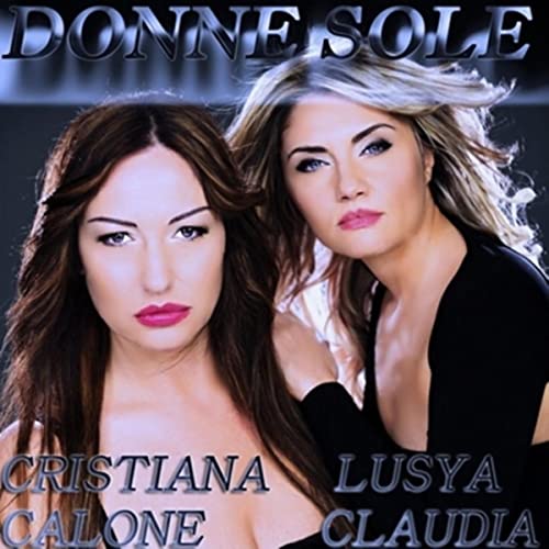 Donne sole Cristiana Calone e Lusya Claudia Foto Radioweb.net
